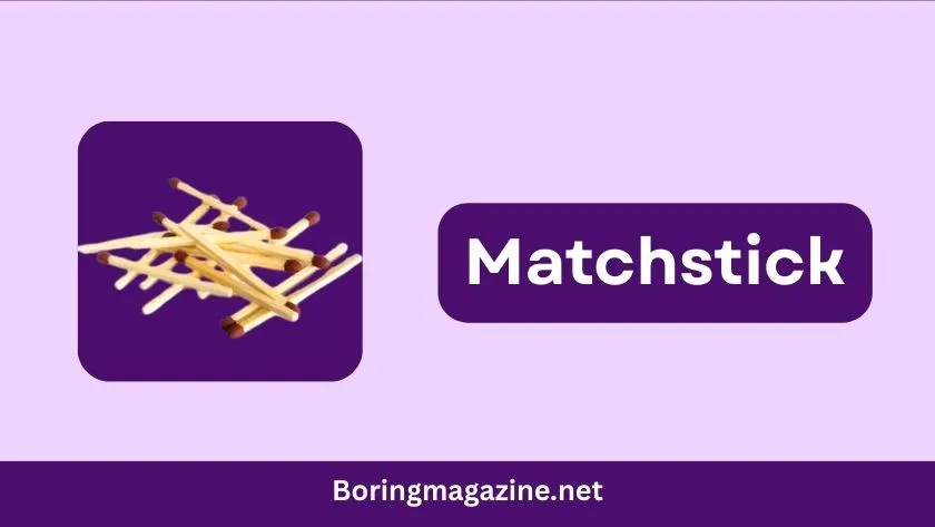 matchstick